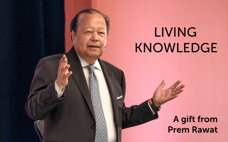 Living Knowledge : A Gift from Prem Rawat
